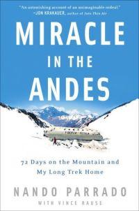Miracle in the Andes by Nando Parrado