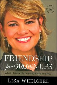 Friendship For Grown-Ups by Lisa Whelchel