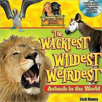Jungle Jack's Wackiest, Wildest, and Weirdest Animals in the World by Jack Hanna