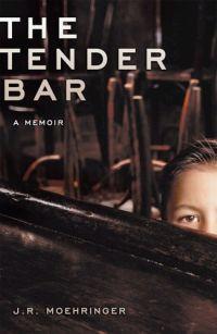 Tender Bar by J. R. Moehringer