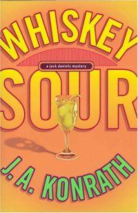 Whiskey Sour by J.A. Konrath