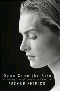 Down Came The Rain by Brooke Shields