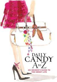 Daily Candy A-Z by Dannielle Romano
