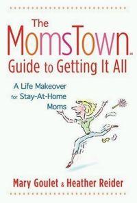 The Momstown Guide to Getting it All