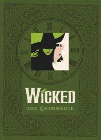 Wicked, The Grimmerie by David Cote