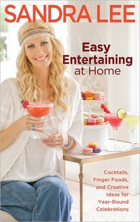 Easy Entertaining At Home by Sandra Lee