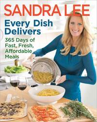 Every Dish Delivers by Sandra Lee