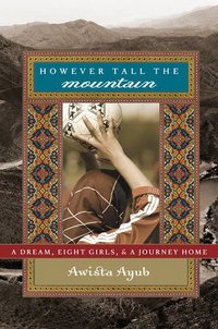 However Tall The Mountain by Awista Ayub