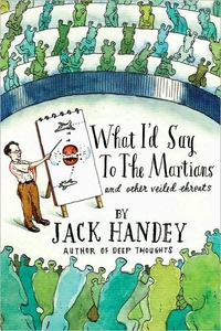 What I'd Say to the Martians by Jack Handey