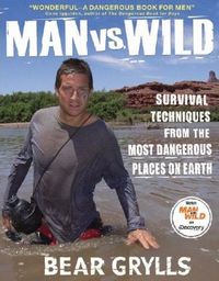 Man Vs. Wild by Bear Grylls