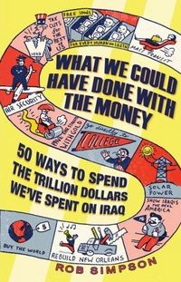 What We Could Have Done With The Money by Rob Simpson