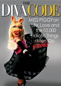 The Diva Code by Miss Piggy