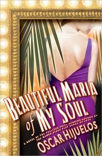 Beautiful Maria Of My Soul by Oscar Hijuelos