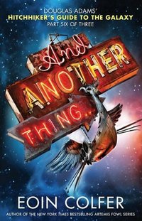 And Another Thing... by Eoin Colfer
