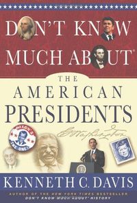 Don't Know Much About? the American Presidents