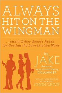 Always Hit On The Wingman by Jake .