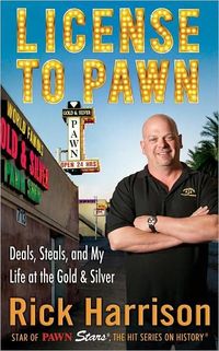License To Pawn by Rick Harrison
