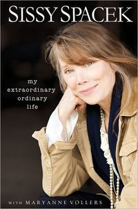 My Extraordinary Ordinary Life by Sissy Spacek