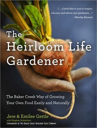 The Heirloom Life Gardener by Meghan Sutherland