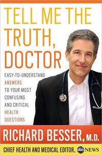 Tell Me the Truth, Doctor by Richard Besser