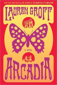 Arcadia by Lauren Groff
