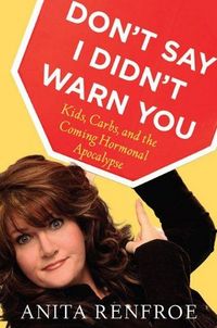 Don't Say I Didn't Warn You by Anita Renfroe