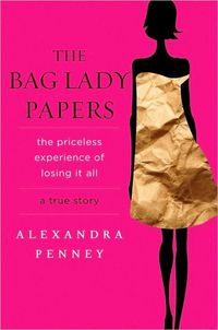 The Bag Lady Papers by Alexandra Penney