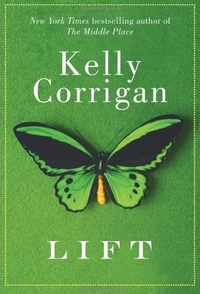 Lift by Kelly Corrigan