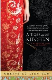 A Tiger In The Kitchen by Cheryl Lu-Lien Tan