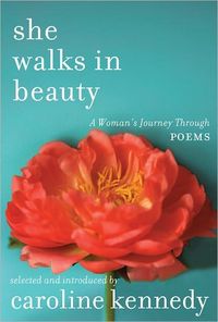 She Walks In Beauty by Caroline Kennedy