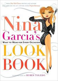 Nina Garcia's Look Book by Nina Garcia