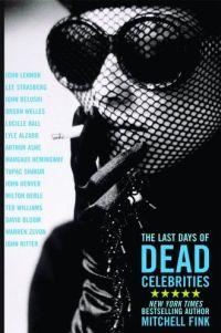 The Last Days of Dead Celebrities by Mitchell Fink