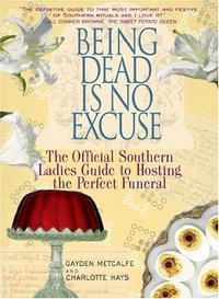 Being Dead Is No Excuse by Gayden Metcalfe