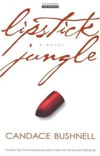 Lipstick Jungle by Candace Bushnell