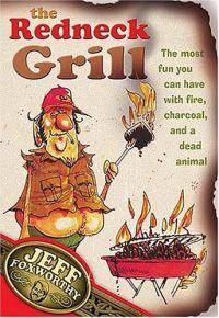 The Redneck Grill by Jeff Foxworthy