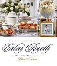 Eating Royally by Darren McGrady