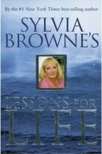 Sylvia Browne's Lessons for Life by Sylvia Browne