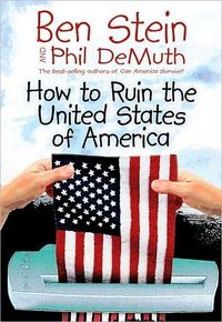 How to Ruin the United States of America by Ben Stein