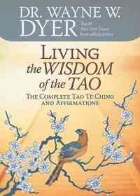 Living the Wisdom of the Tao by Wayne W. Dyer