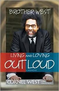 Brother West: Living and Loving Out Loud by Cornel West