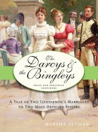 Darcys & the Bingleys by Marsha Altman