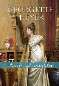 Faro's Daughter by Georgette Heyer