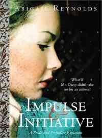 Impulse & Initiative by Abigail Reynolds