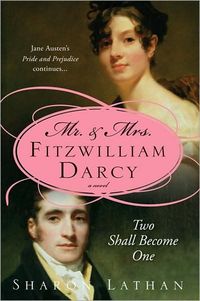 Mr. & Mrs. Fitzwilliam Darcy by Sharon Lathan