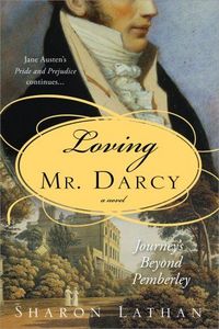 Loving Mr. Darcy by Sharon Lathan
