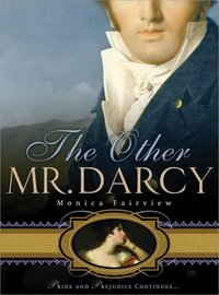 The Other Mr. Darcy by Monica Fairview