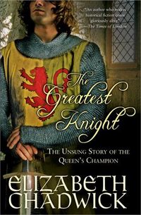 Excerpt of The Greatest Knight by Elizabeth Chadwick