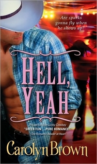 Excerpt of Hell, Yeah by Carolyn Brown