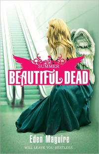 Beautiful Dead: Summer by Eden Maguire