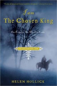 I Am The Chosen King by Helen Hollick